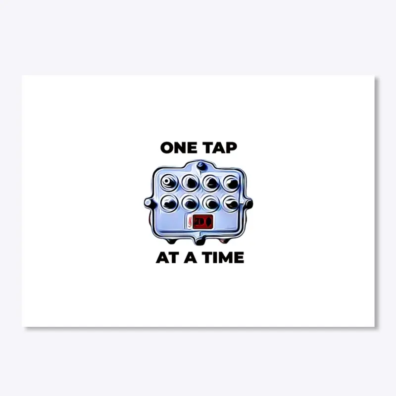 One Tap At A Time